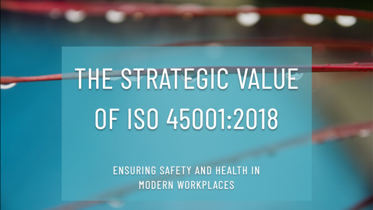 The Strategic Value of ISO 45001:2018 in Modern Workplaces