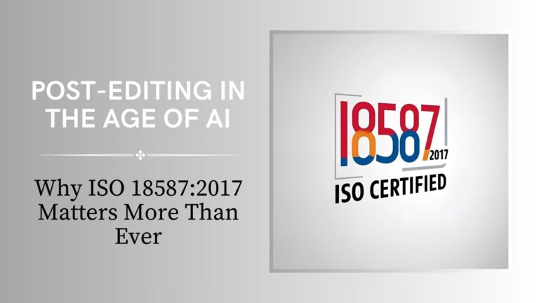 Post-Editing in the Age of AI: Why ISO 18587:2017 Matters More Than Ever